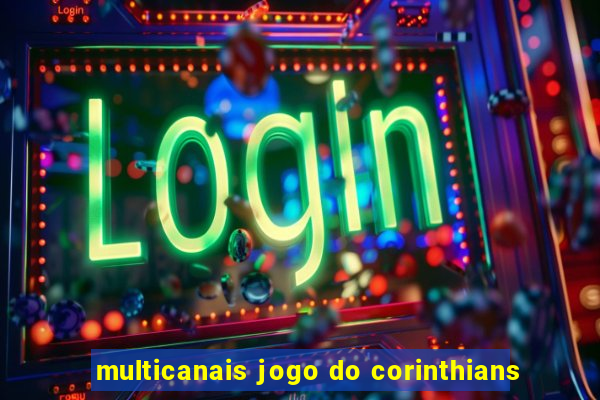 multicanais jogo do corinthians